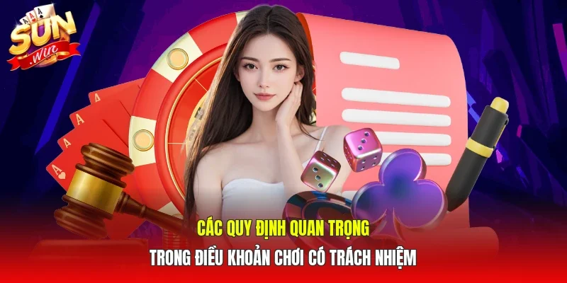 Các quy định quan trọng trong điều khoản chơi có trách nhiệm