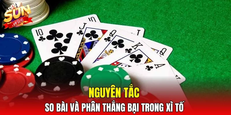 Nguyên tắc so bài và phân thắng bại trong xì tố